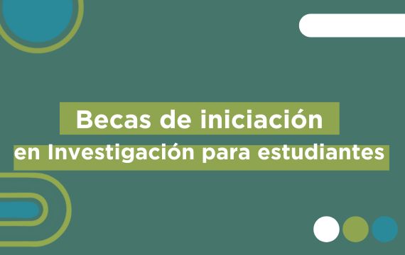 Becas para la iniciación de estudiantes de grado en la investigación científica